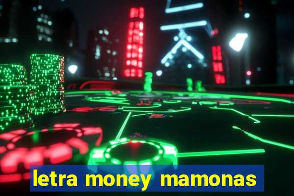 letra money mamonas